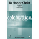 To Honor Christ (SATB)