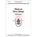 Think on These Things (SAB)