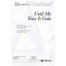 Until My Voice Is Gone (SATB)