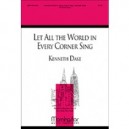 Let All the World in Every Corner Sing