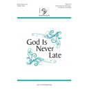 God is Never Late (Unison/ 2 Part)