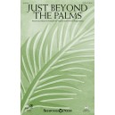 Just Beyond the Palms (SATB)