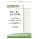 Lift High the Cross (SATB)