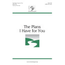 Plans I Have for You, The  (SATB)