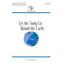 Let the Song Go Round the Earth  (SATB)