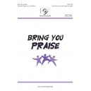 Bring You Praise (Accompaniment Track)