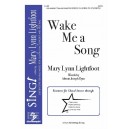 Wake Me a Song  (SATB)