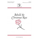 Behold the Christmas Rose  (SATB)