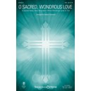 O Sacred Wondrous Love (SSA)