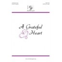 Grateful Heart, A  (SATB)