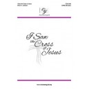 I Saw the Cross of Jesus  (SATB)