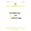 I'm Gonna Sing with Over My Head  (Acc. Track)