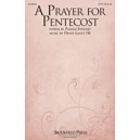 A Prayer for Pentecost (SATB)