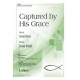 Captured by His Grace (SATB)