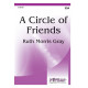 Circle of Friends, A  (SSA)