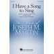 I Have a Song to Sing (SATB)