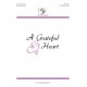 Grateful Heart, A  (SATB)