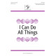 I Can Do All Things  (Unison/2-Pt)