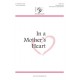 In a Mother's Heart  (Unison/2-Pt)