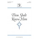 Thou Shalt Know Him   (SATB)