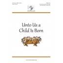 Unto Us a Child Is Born  (Unison/2-Pt)