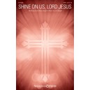 Shine On Us Lord Jesus (SATB)