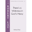 There's a Wideness in God's Mercy  (SATB)