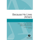 Because He Lives: Amen (SATB)