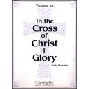 Cherwien - Toccata on In the Cross of Christ I Glory