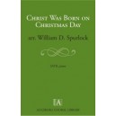 Christ Was Born on Christmas Day  (SATB)