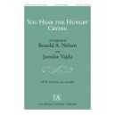 You Hear the Hungry Crying  (SATB)