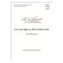 Let Your Light So Shine Before Men  (SATB)