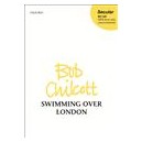 Swimming Over London  (SATB)