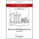 Lord Will Reign For Ever, The  (SATB)