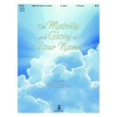 The Majesty and Glory of Your Name (3-6 Octaves)