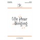 We Hear Singing  (Unison/2-Pt)