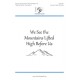 We See the Mountains Lifted High Before Us  (2-Pt)