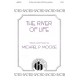 River of Life, The  (SATB)