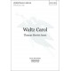 Waltz Carol  (SATB)