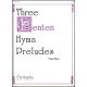 Rutz - Three Lenten Hymn Preludes