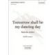 Tomorrow Shall Be My Dancing Day  (SATB)