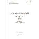 I Am on the Battlefield for My Lord  (TTBB)