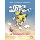 Praise Takes Flight!