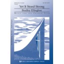 Yet It Stood Strong  (SATB)