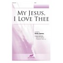 My Jesus I Love Thee (SATB)