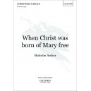 When Christ Was Born of Mary Free  (SATB)