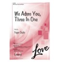 We Adore You Three In One (SATB)