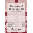 Hallelujah! It Is Finished with O the Blood (SATB)