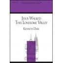 Jesus Walked This Lonesome Valley  (SATB)