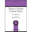 There's a Sunday Coming Soon  (SATB)